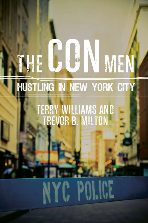 The Con Men: Hustling in New York City (Studies in Transgression)