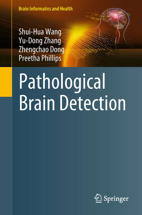 Pathological Brain Detection (Brain Informatics and Health)