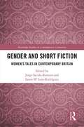 Gender and Short Fiction: Women’s Tales in Contemporary Britain
