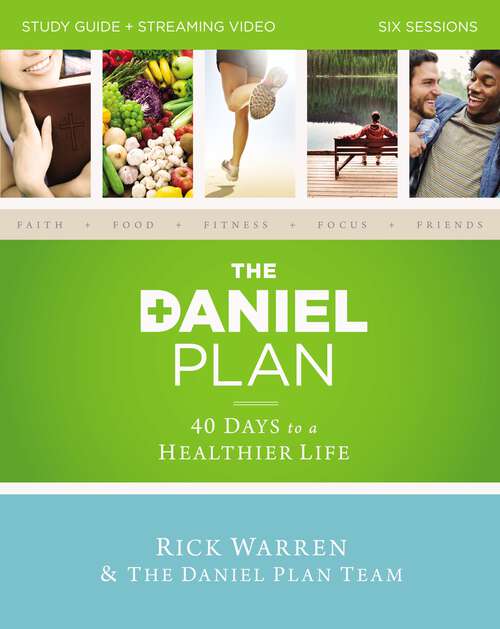 Book cover of The Daniel Plan Study Guide plus Streaming Video: 40 Days to a Healthier Life (The Daniel Plan)