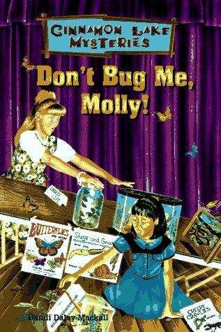 Book cover of Don't Bug Me, Molly! (Cinnamon Lake Mysteries #4)