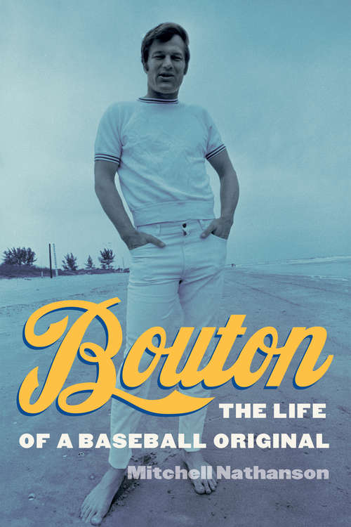 Book cover of Bouton: The Life of a Baseball Original