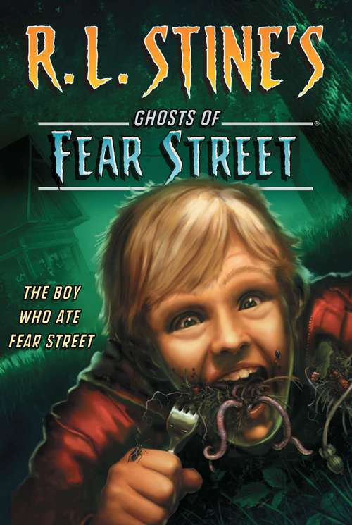 Book cover of The Boy Who Ate Fear Street
