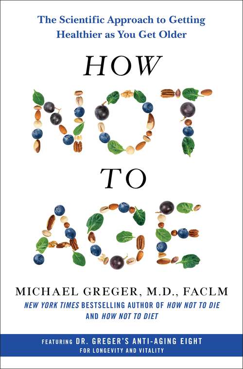 Book cover of How Not to Age: The Scientific Approach to Getting Healthier as You Get Older