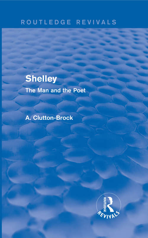 Book cover of Shelley: The Man and the Poet (Routledge Revivals)