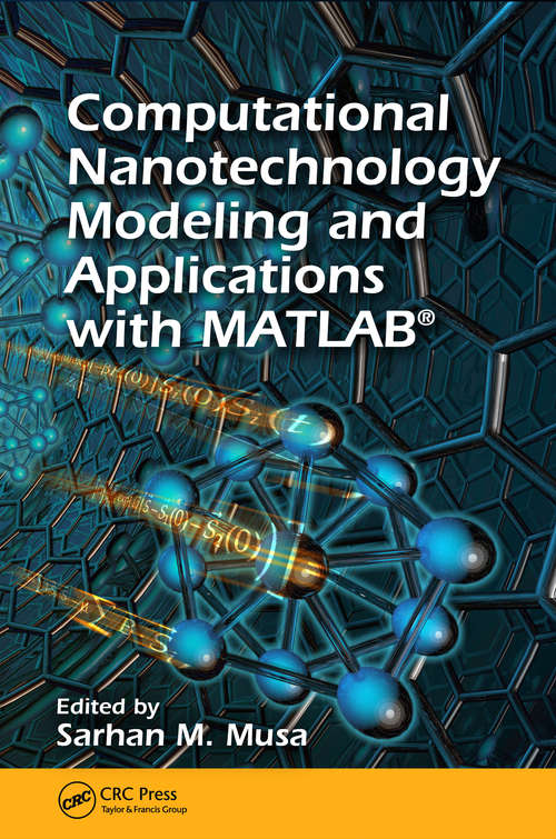 Computational Nanotechnology: Modeling and Applications with MATLAB® (Nano and Energy)