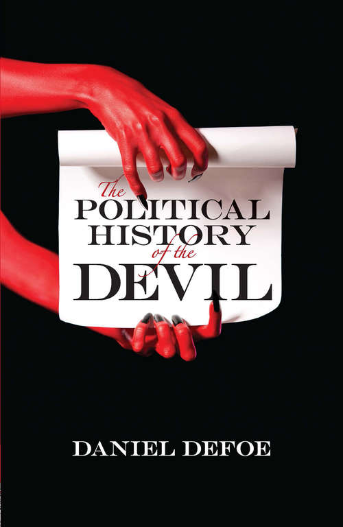 The Political History of the Devil: As Well Ancient As Modern; In Two Parts (classic Reprint) (Ams Studies In The Eighteenth Century Ser. #No. 44)