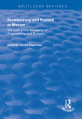 Bureaucracy and Politics in Mexico: The Case of the Secretariat of Programming and Budget (Routledge Revivals)