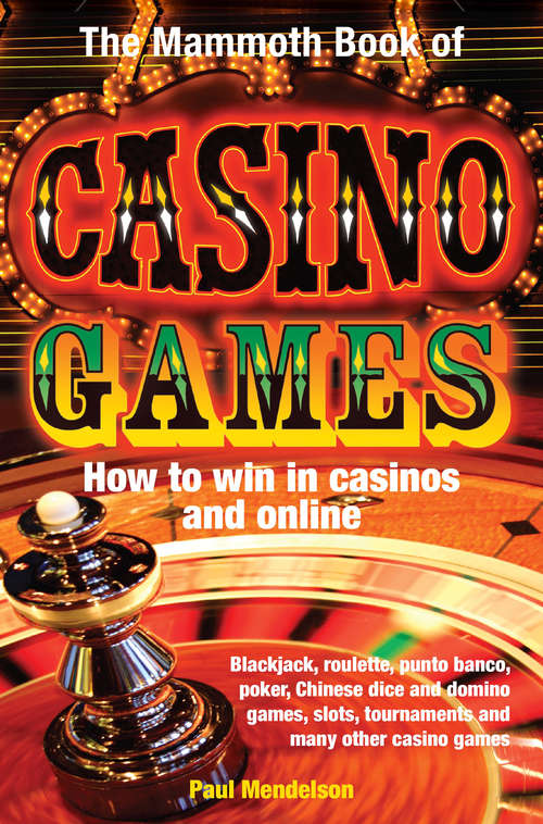 Book cover of The Mammoth Book of Casino Games (Mammoth Ser.)