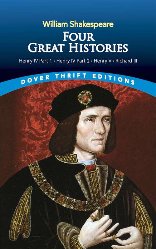 Book cover of Four Great Histories: Henry IV Part I, Henry IV Part II, Henry V, and Richard III