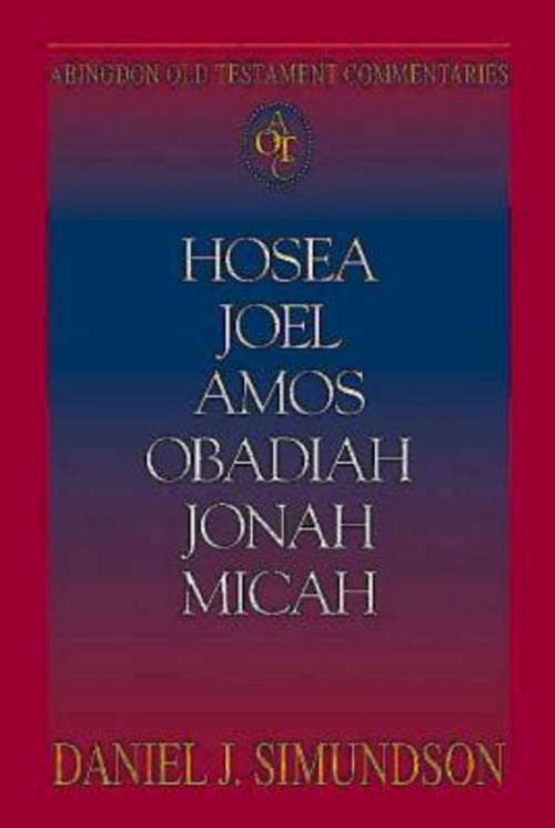 Book cover of Abingdon Old Testament Commentaries | Hosea, Joel, Amos, Obadiah, Jonah, Micah