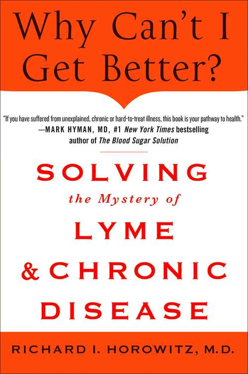 Book cover of Why Can't I Get Better?: Solving the Mystery of Lyme and Chronic Disease