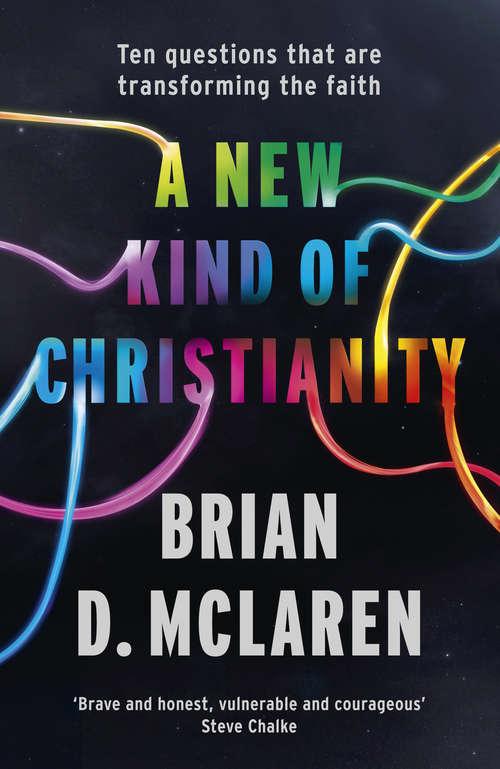 A New Kind of Christianity: Ten questions that are transforming the faith