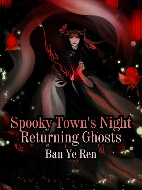 Book cover of Spooky Town's Night Returning Ghosts: Volume 1 (Volume 1 #1)
