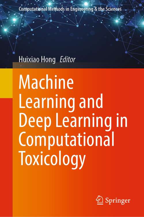 Book cover of Machine Learning and Deep Learning in Computational Toxicology (1st ed. 2023) (Computational Methods in Engineering & the Sciences)