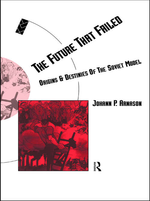 Book cover of The Future That Failed: Origins and Destinies of the Soviet Model (Social Futures)
