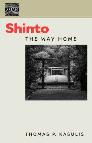 Book cover of Shinto: The Way Home (Dimensions Of Asian Spirituality Ser.)