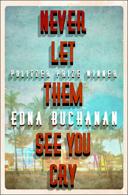 Book cover of Never Let Them See You Cry: More From Miami, America's Hottest Beat (Digital Original)