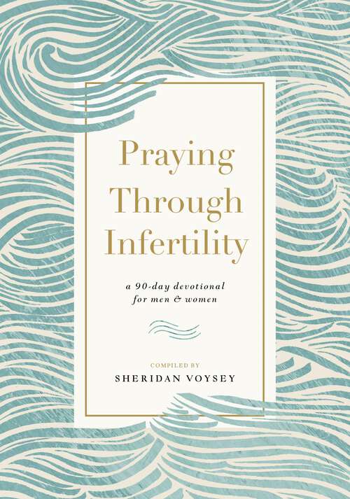Book cover of Praying Through Infertility: A 90-Day Devotional for Men and Women