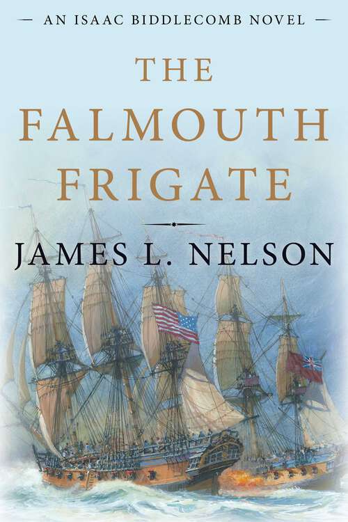 Book cover of Falmouth Frigate: An Isaac Biddlecomb Novel (Isaac Biddlecomb Novels)