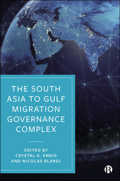 Book cover of The South Asia to Gulf Migration Governance Complex