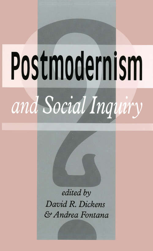 Postmodernism And Social Inquiry (Critical Perspectives Ser.)