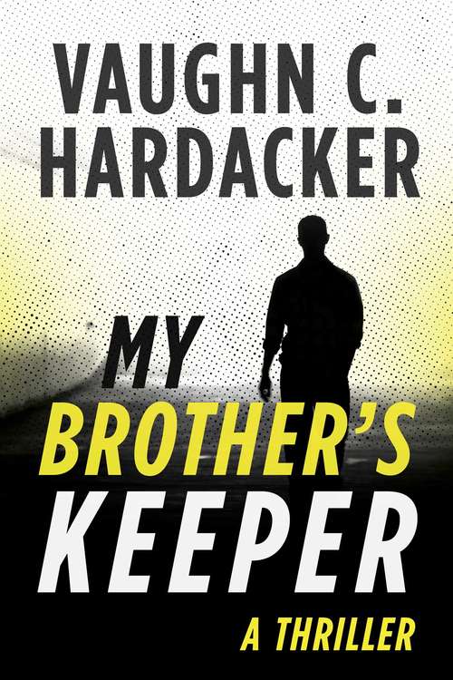 Book cover of My Brother's Keeper: A Thriller