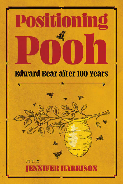 Book cover of Positioning Pooh: Edward Bear after One Hundred Years (EPUB Single) (Children's Literature Association Series)