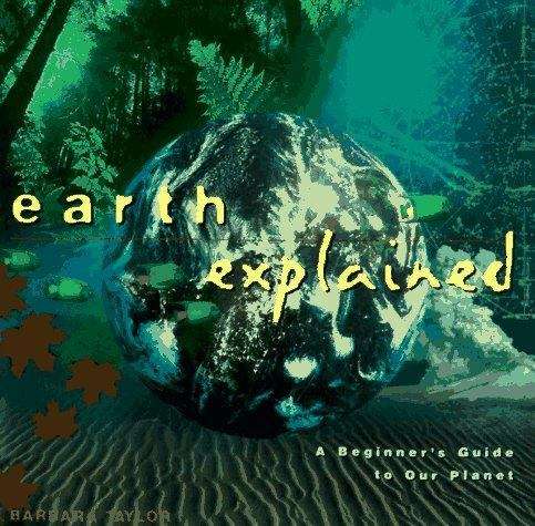 Book cover of Earth Explained: A Beginner's Guide to Our Planet