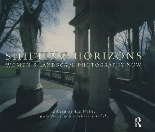 Shifting Horizons: Women's Landscape Photography Now
