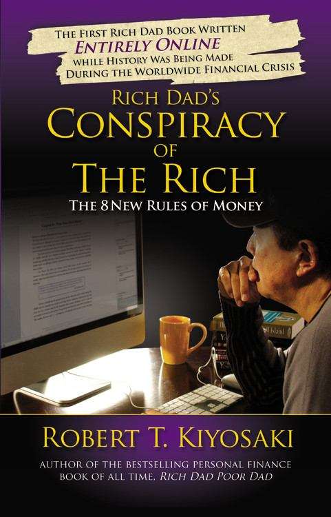 Book cover of Rich Dad's Conspiracy of the Rich: The 8 New Rules of Money