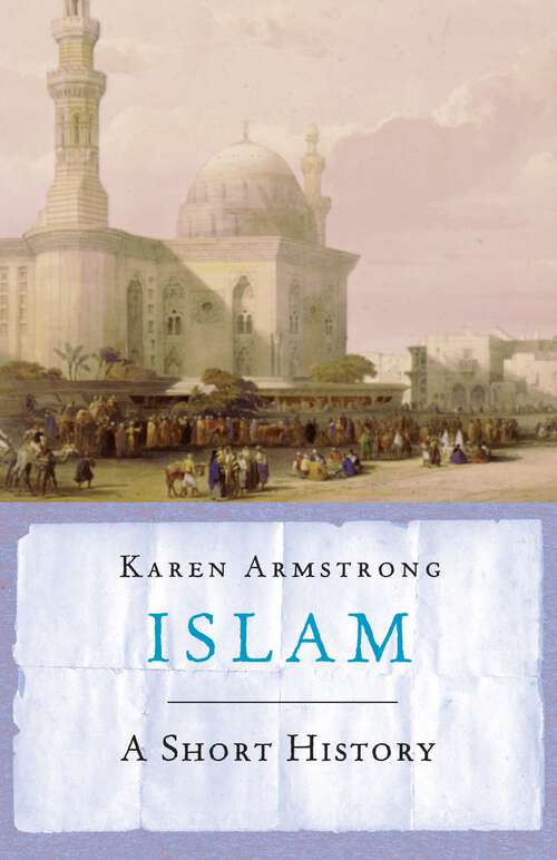Book cover of Islam: The 4,000-year Quest Of Judaism, Christianity And Islam (Modern Library Chronicles Ser. #2)