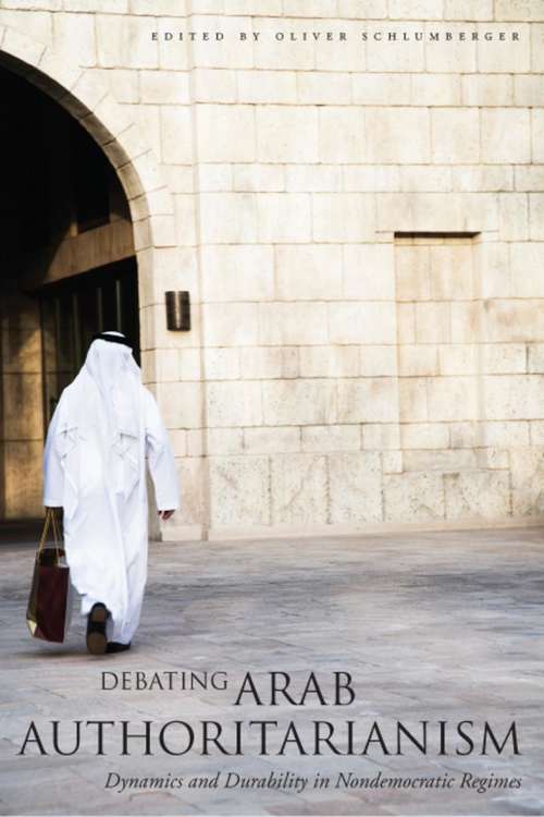 Book cover of Debating Arab Authoritarianism: Dynamics and Durability in Nondemocratic Regimes