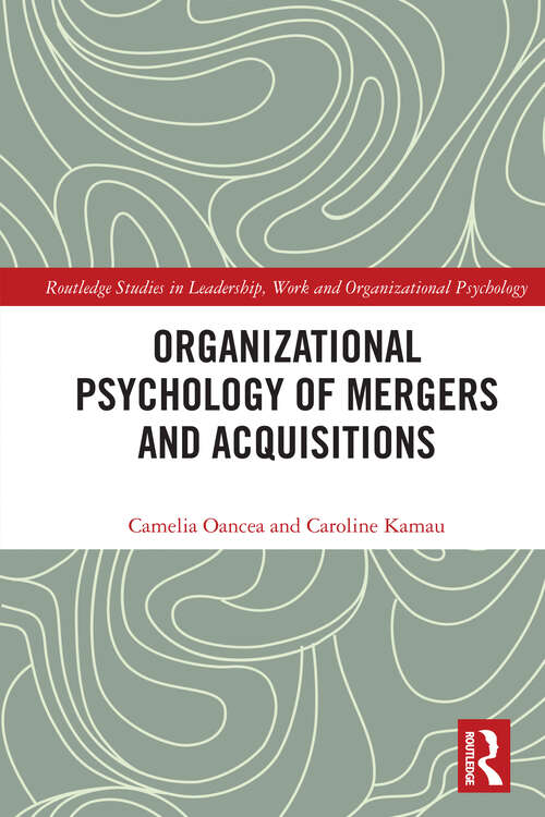 Book cover of Organizational Psychology of Mergers and Acquisitions: Examining Leadership and Employee Perspectives (Routledge Studies in Leadership, Work and Organizational Psychology)