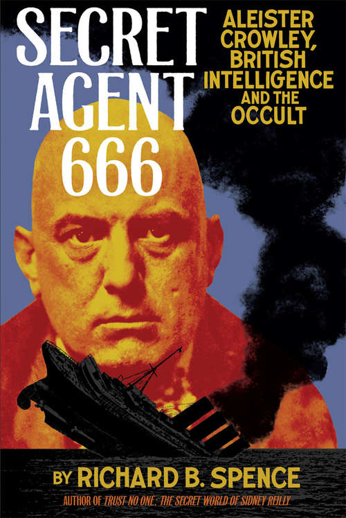 Book cover of Secret Agent 666: Aleister Crowley, British Intelligence and the Occult