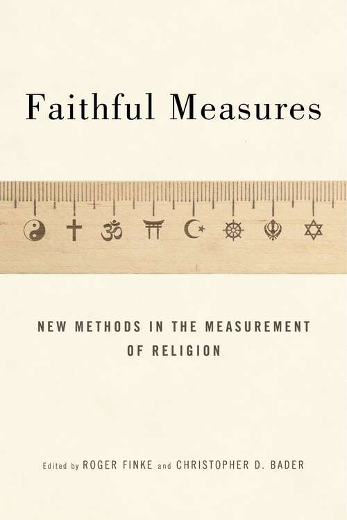 Faithful Measures: New Methods in the Measurement of Religion