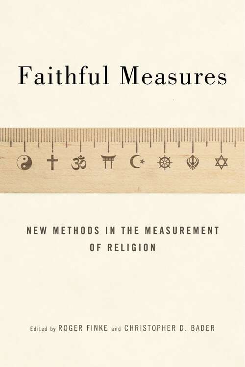 Book cover of Faithful Measures: New Methods in the Measurement of Religion