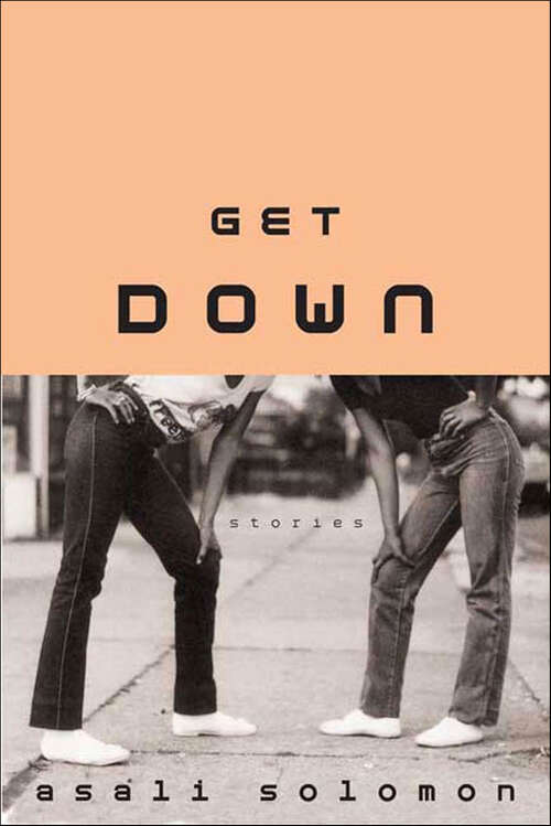 Book cover of Get Down: Stories