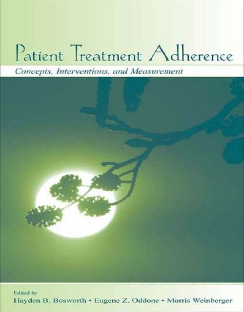 Patient Treatment Adherence: Concepts, Interventions, and Measurement