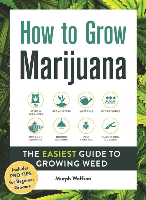 Book cover of How to Grow Marijuana: The Easiest Guide to Growing Weed
