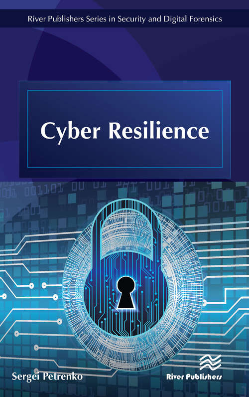 Book cover of Cyber Resilience (River Publishers Series In Security And Digital Forensics Ser.)