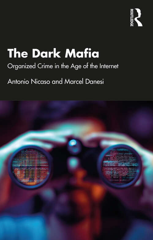 Book cover of The Dark Mafia: Organized Crime in the Age of the Internet