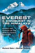 Everest & Conquest in the Himalaya: Science and Courage on the World's Highest Mountain