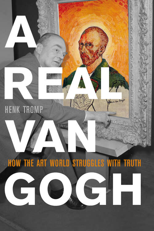 Book cover of A Real Van Gogh: How the Art World Struggles with Truth (1)