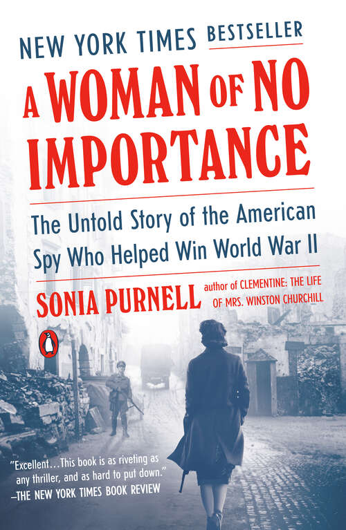 Book cover of A Woman of No Importance: The Untold Story of the American Spy Who Helped Win World War II