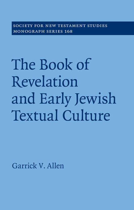 Book cover of Society for New Testament Studies: The Book of Revelation and Early Jewish Textual Culture (Society for New Testament Studies Monograph Series #168)