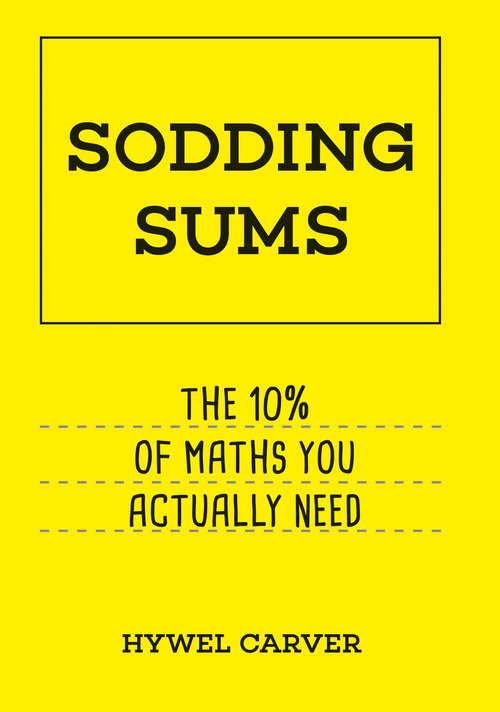 Sodding Sums: The 10% of maths you actually need