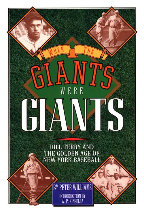 When the Giants Were Giants: Bill Terry and the Golden Age of New York Baseball