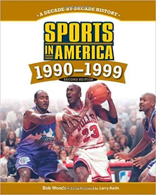 Sports in America, 1990-1999 (Sports In America: Decade By Decade Ser)