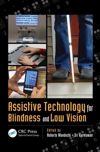 Assistive Technology For Blindness And Low Vision (Rehabilitation Science In Practice)